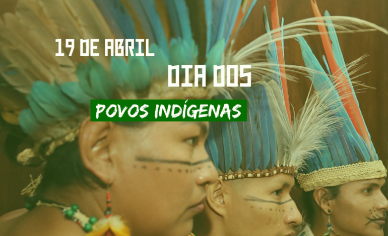 19 de Abril – Dia dos Povos Indígenas