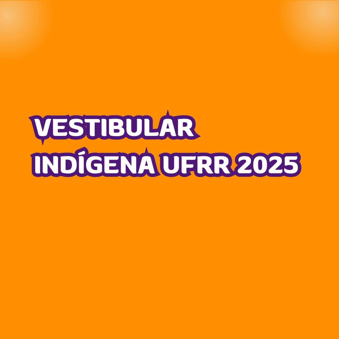 UFRR publica edital do Vestibular Indígena 2025 com 87 vagas