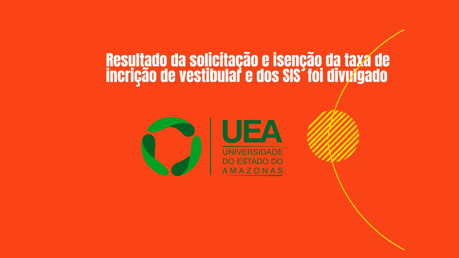 UEA Divulga lista dos beneficiados com isenção do Vestibular e SIS 2025