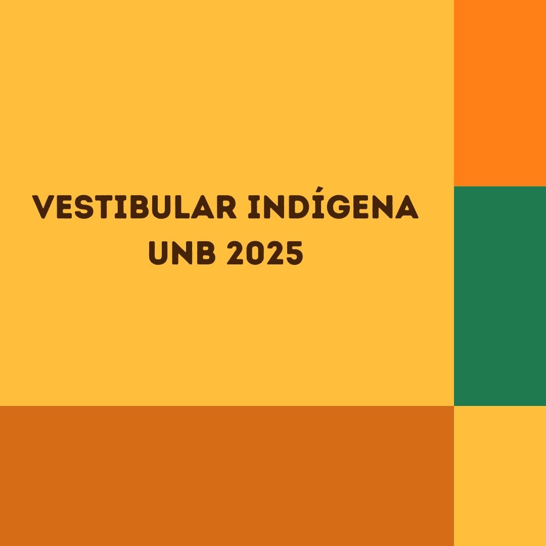 Inscrições para o Vestibular Indígena UnB 2025 começam hoje (11)