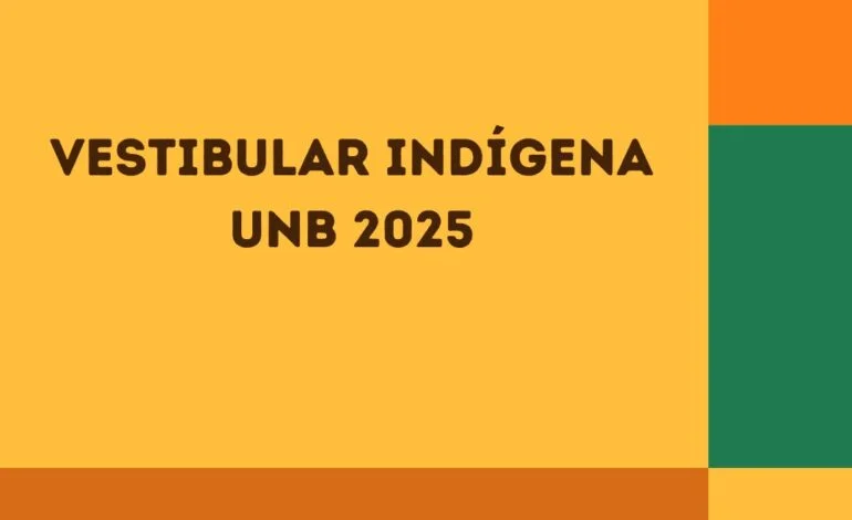 Inscrições para o Vestibular Indígena UnB 2025 começam hoje (11)