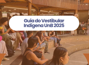 Conexão Indígenas preparou guia do Vestibular Indígena UnB 2025; veja como se inscrever